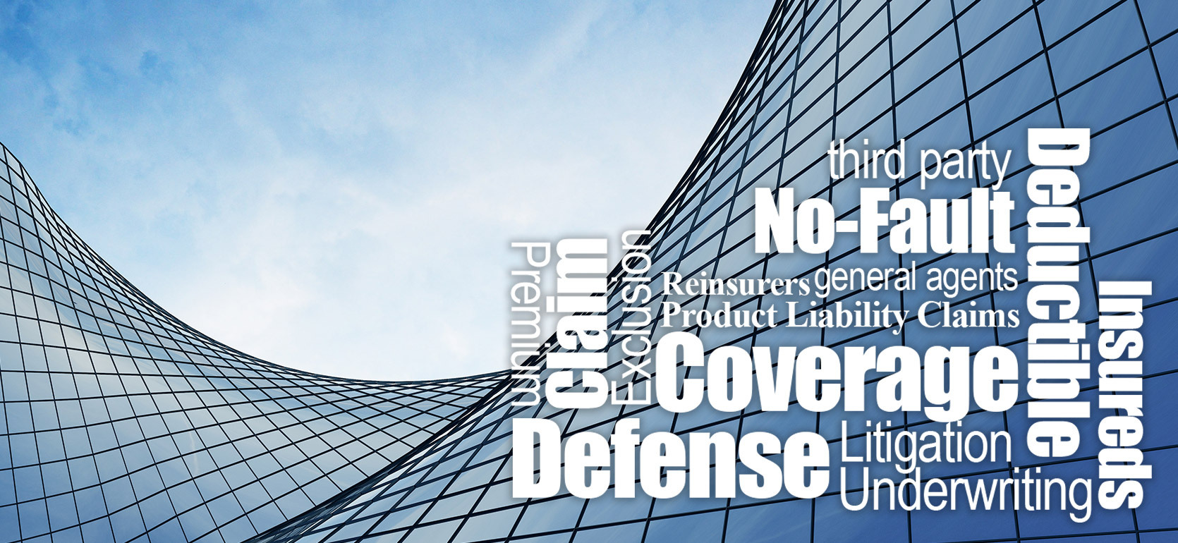 A modern, curved glass office building reflecting the sky, overlaid with insurance-related terms such as “Coverage,” “Defense,” “Claim,” “Deductible,” “No-Fault,” “Insureds,” “Premium,” “Exclusion,” “Product Liability Claims,” and “Underwriting.”