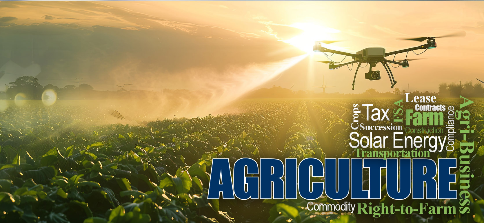 A drone sprays crops over a lush green field at sunset, symbolizing modern agricultural technology. The background shows wind turbines and a golden sky. Overlaid are agriculture-related words including “AGRICULTURE,” “Farm,” “Tax,” “Lease,” “Solar Energy,