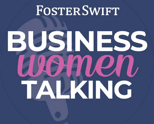 A purple logo reading "Foster Swift Businesswomen Talking" in white and pink text.